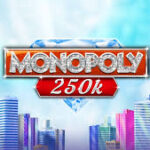 Monopoly 250K