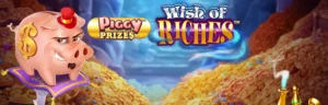 Piggy Prizes Wish of Riches Slots